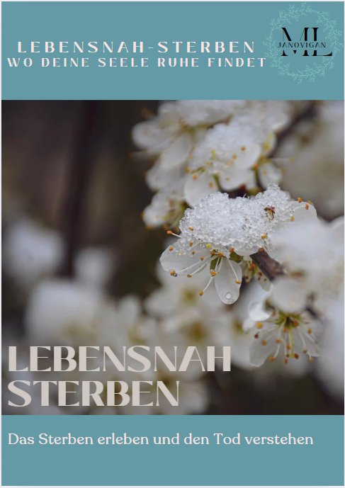 Freebie für die Sterbebegleitung - LEBENSNAH STERBEN würdevolle Begleitung für den letzten Lebenweg